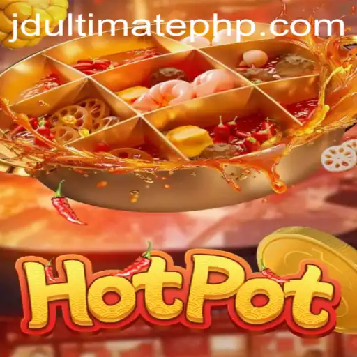 Discovering the Thrills of Hotpot: JD ULTIMATE